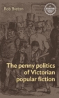 The Penny Politics of Victorian Popular Fiction - Book