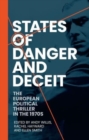 States of Danger and Deceit : The European Political Thriller in the 1970s - Book