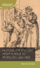 Nursing the English from Plague to Peterloo, 1665-1820 - Book