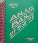 Anju and Banju : Korean Tapas/Seoul Mum's Recipes - Book