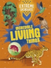 Extreme Science: Incredible Living Things - Book