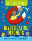 Be a Scientist: Investigating Magnets - Book