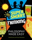 Super Smart Thinking: Philosophy Made Easy - Book