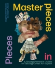 Masterpieces in Pieces : A Young Person's Guide to Taking Great Art Apart - Book