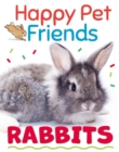 Happy Pet Friends: Rabbits - Book
