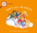 Disability: Don't Call Me Special - eBook