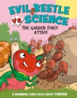 Evil Beetle Versus Science: The Garden Force Attack : A Science Comic Book About Forces - Book