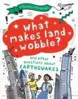 A Question of Geography: What Makes Land Wobble? : and other questions about earthquakes - Book