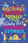 Michael Rosen's Totally True (and totally silly) Bedtime Stories - Book