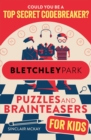 Bletchley Park Puzzles and Brainteasers : Could YOU be a top secret codebreaker? (Children's Edition) - Book