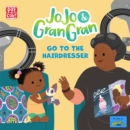 JoJo & Gran Gran: Go to the Hairdresser - Book