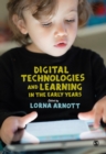 Digital Technologies and Learning in the Early Years - eBook