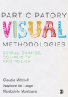 Participatory Visual Methodologies : Social Change, Community and Policy - eBook