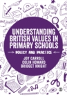 Understanding British Values in Primary Schools : Policy and practice - eBook