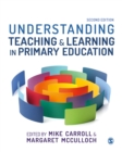 Understanding Teaching and Learning in Primary Education - Book