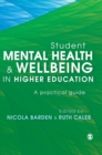 Student Mental Health and Wellbeing in Higher Education : A practical guide - Book