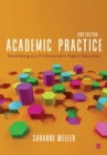 Academic Practice : Developing as a Professional in Higher Education - Book