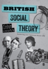 British Social Theory : Recovering Lost Traditions before 1950 - Book