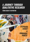 A Journey Through Qualitative Research : From Design to Reporting - eBook