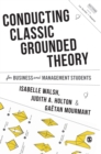 Conducting Classic Grounded Theory for Business and Management Students - Book