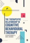 The Therapeutic Relationship in Cognitive Behavioural Therapy - eBook