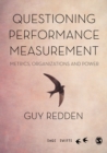 Questioning Performance Measurement: Metrics, Organizations and Power - eBook