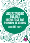 Understanding Subject Knowledge for Primary Teaching - Book