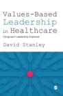 Values-Based Leadership in Healthcare : Congruent Leadership Explored - Book