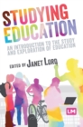 Studying Education : An introduction to the study and exploration of education - Book