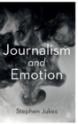 Journalism and Emotion - Book