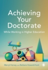 Achieving Your Doctorate While Working in Higher Education - Book