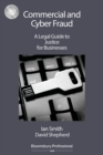 Commercial and Cyber Fraud: A Legal Guide to Justice for Businesses - Book