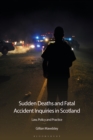 Sudden Deaths and Fatal Accident Inquiries in Scotland: Law, Policy and Practice - Book