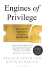 Engines of Privilege : Britain'S Private School Problem - eBook