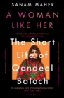 A Woman Like Her : The Short Life of Qandeel Baloch - eBook
