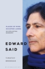 Places of Mind : A Life of Edward Said - Book