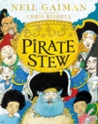 Pirate Stew : The Show-Stopping Picture Book from Neil Gaiman and Chris Riddell - eBook