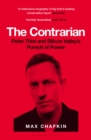 The Contrarian : Peter Thiel and Silicon Valley's Pursuit of Power - Book