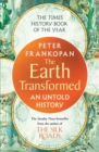 The Earth Transformed : An Untold History - Book