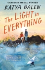 The Light in Everything : Shortlisted for the Yoto Carnegie Medal 2023 - Book