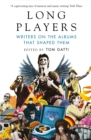 Long Players : Writers on the Albums That Shaped Them - eBook