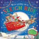 We're Going on a Sleigh Ride : A Lift-the-Flap Adventure - Book