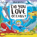 Do You Love Oceans? : Why oceans are magnificently mega! - Book