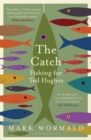 The Catch : Fishing for Ted Hughes - Book