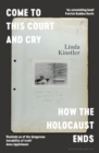 Come to This Court and Cry : How the Holocaust Ends - eBook