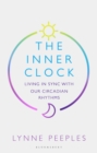 The Inner Clock : Living in Sync With Our Circadian Rhythms - Book