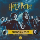 Harry Potter – Friends & Foes: A Movie Scrapbook - Book