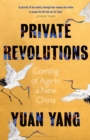 Private Revolutions : Coming of Age in a New China - eBook