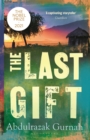 The Last Gift : By the winner of the 2021 Nobel Prize in Literature - eBook