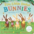 Five Little Easter Bunnies : A Lift-the-Flap Adventure - Book